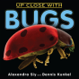 Up Close With Bugs - Preview