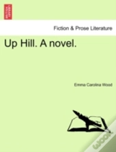 Up Hill. A Novel.