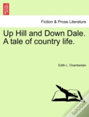 Capa do artigo Up Hill And Down Dale. A Tale Of Country Life.