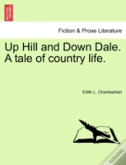Capa do artigo Up Hill And Down Dale. A Tale Of Country Life.