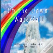 Up The Down Waterfall