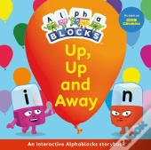 Up, Up And Away: An Interactive Alphablocks Storybook