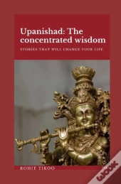 Upanishad- The Concentrated Wisdom