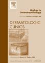 Update In Dermatopathology, An Issue Of Dermatologic Clinics - Preview