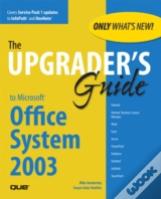 Upgrader'S Guide To Microsoft Office System 2003