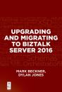 Upgrading And Migrating To Biztalk Server 2016 - Preview