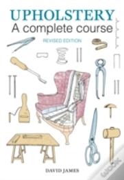 Upholstery: A Complete Course