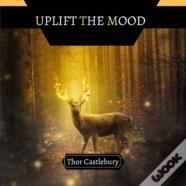 Uplift The Mood