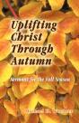Uplifting Christ Through Autumn - Preview