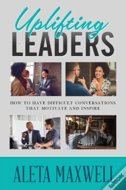 Capa do artigo Uplifting Leaders! How To Have Difficult Conversations That Motivate And Inspire