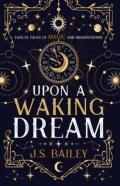 Upon A Waking Dream