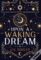Upon A Waking Dream