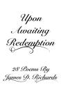 Upon Awaiting Redemption - Preview