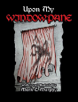 Upon My Window Pane - Preview