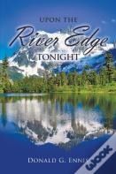 Upon The River Edge Tonight