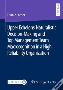 Capa do artigo Upper Echelonsâ€™ Naturalistic Decision-Making And Top Management Team Macrocognition In A High Reliability Organization