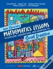 Capa do artigo Upper Elementary Mathematics Lessons To Explore, Understand, And Respond To Social Injustice