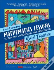 Upper Elementary Mathematics Lessons To Explore, Understand, And Respond To Social Injustice