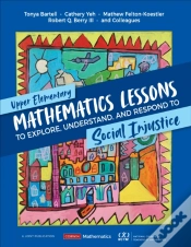 Capa do artigo Upper Elementary Mathematics Lessons To Explore, Understand, And Respond To Social Injustice