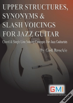 Capa do artigo Upper Structures, Synonyms & Slash Voicings For Jazz Guitar