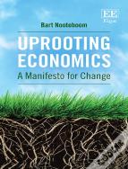 Uprooting Economics - A Manifesto For Change