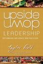 Upside-Down Leadership: Rethinking Influ - Preview