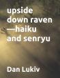 Upside Down Raven-Haiku And Senryu - Preview