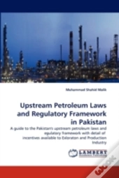Upstream Petroleum Laws And Regulatory Framework In Pakistan
