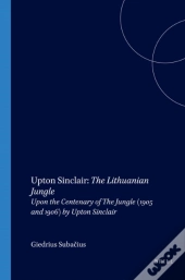 Upton Sinclair: The Lithuanian Jungle