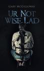 Ur Not Wise Lad - Preview