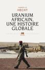 Uranium Africain. Une Histoire Globale - Preview