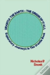 Urantia The Earth-The Origin Of It All