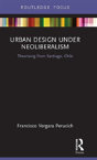 Urban Design Under Neoliberalism - Preview