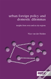 Urban Foreign Policy And Domestic Dilemmas