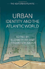 Urban Identity And The Atlantic World - Preview