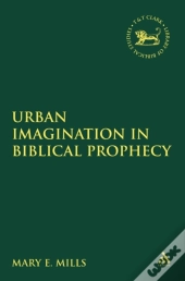 Urban Imagination In Biblical Prophecy