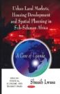 Urban Land Markets, Housing Development & Spatial Planning In Sub-Saharan Africa - Preview