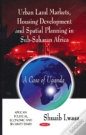 Capa do artigo Urban Land Markets, Housing Development & Spatial Planning In Sub-Saharan Africa