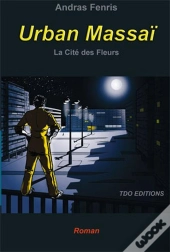 Urban Massaï ; La Cité Des Fleurs