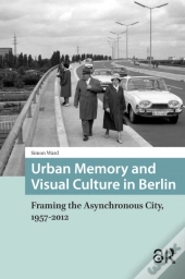 Urban Memory And Visual Culture In Berlin