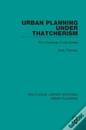 Urban Planning Under Thatcherism