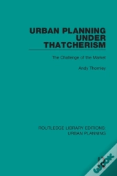 Urban Planning Under Thatcherism