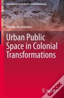 Urban Public Space In Colonial Transformations