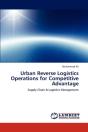 Urban Reverse Logistics Operations For Competitive Advantage - Preview