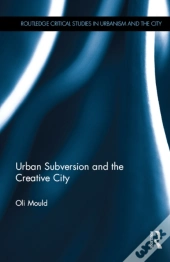 Urban Subversion And The Creative City
