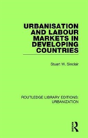 Urbanisation And Labour Markets In Developing Countries - Preview