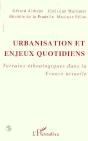 Urbanisation Et Enjeux Quotidiens ; Terrains Ethnologiques Dans La France Actuelle - Preview