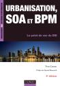 Urbanisation, Soa Et Bpm ; Le Point De Vue D'Un Dsi (4e Édition) - Preview