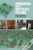 Urbanism For A Difficult Future