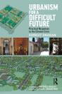 Urbanism For A Difficult Future - Preview